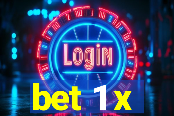 bet 1 x